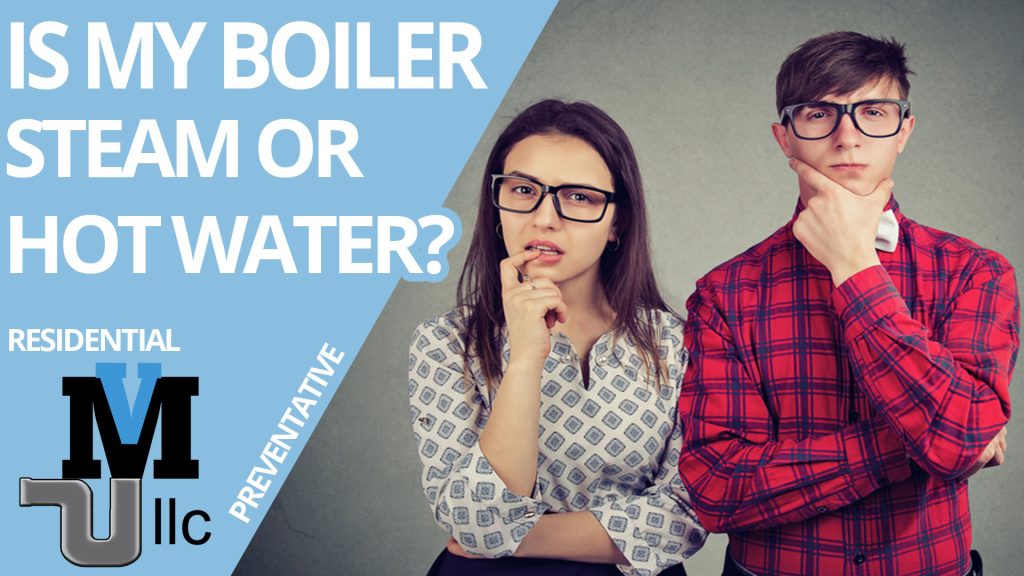 Is My Boiler Steam Or Hot Water?